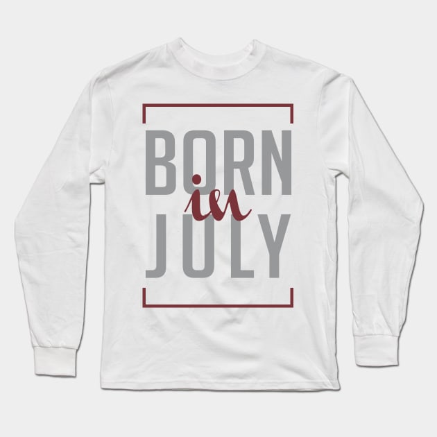 Born in July Long Sleeve T-Shirt by C_ceconello